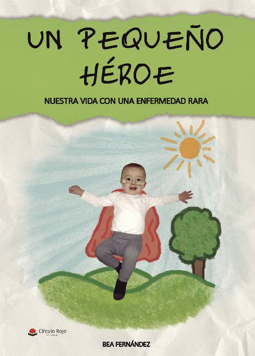 Un pequeño héroe: nuestra vida con una enfermedad rara