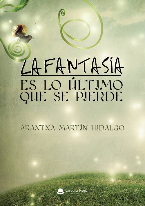 La fantasía es lo último que se pierde 2ª edición (Tapa blanda)