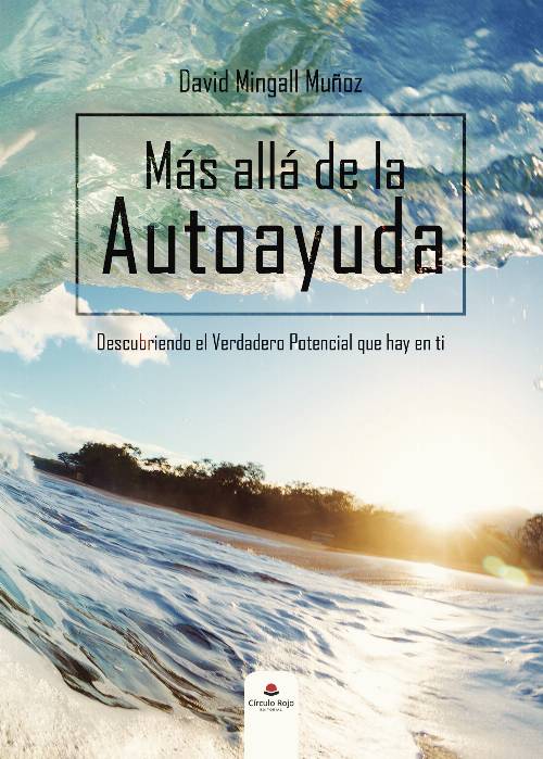 Más allá de la Autoayuda (Descubriendo el Verdadero Potencial que hay en ti)