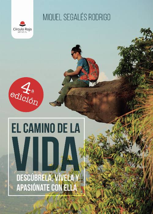 El camino de la vida: descúbrela, vívela y apasiónate con ella