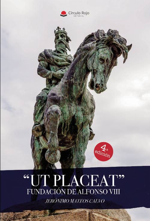 quot;UT PLACEATquot; Fundación de Alfonso VIII