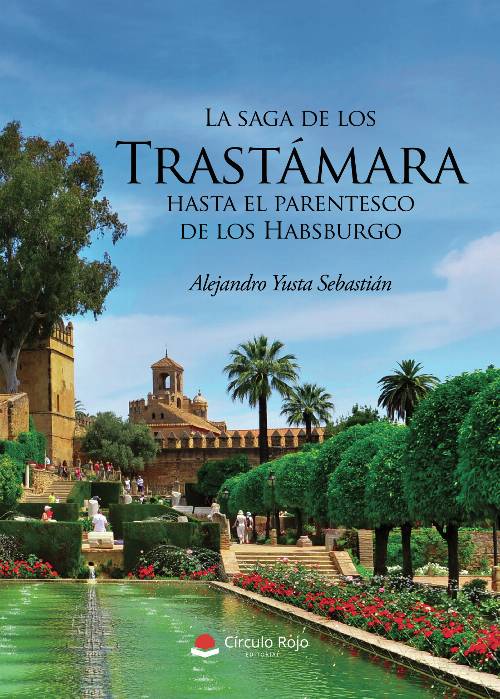 LA SAGA DE LOS TRASTÁMARA HASTA EL PARENTESCO DE LOS HABSBURGO