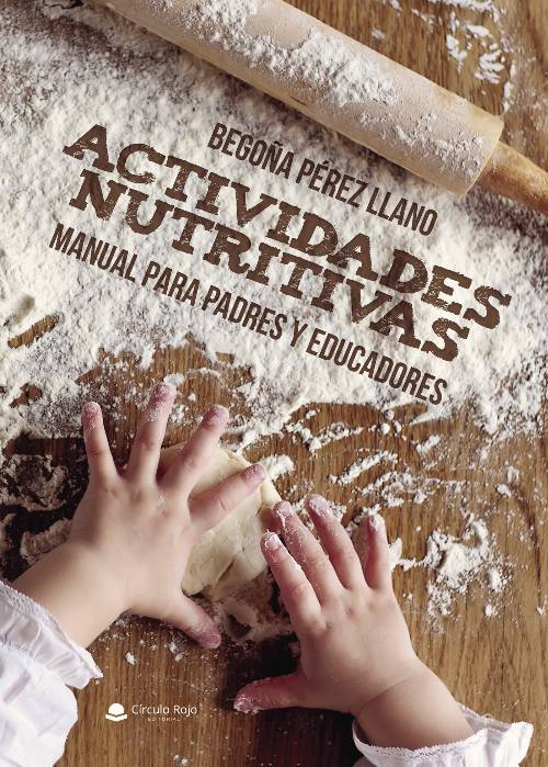Actividades Nutritivas. Manual para padres y educadores
