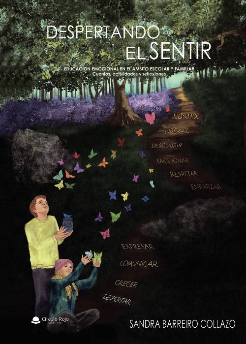 Despertando el sentir. Educación Emocional en el ámbito escolar y familiar. Cuentos, actividades y reflexiones