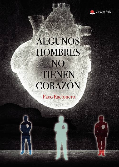 Algunos hombres no tienen corazón