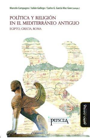 Política y religión en el Mediterráneo antiguo. Egipto, Grecia, Roma