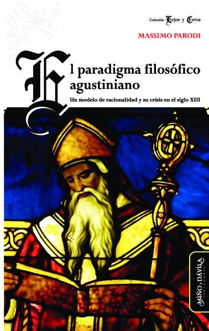 El paradigma filosófico agustiniano. Un modelo de racionalidad y su crisis en el siglo XII