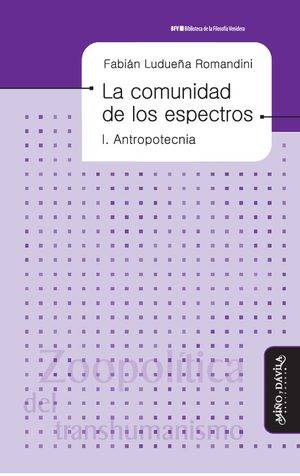 La comunidad de los espectros I. Antropotecnia