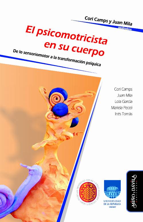 El psicomotricista en su cuerpo. De lo sensoriomotor a la transformación psíquica