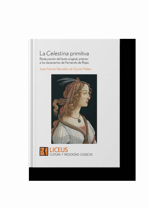 La Celestina primitiva. Restauración del texto original, anterior a los desaciertos de Fernando de Rojas.