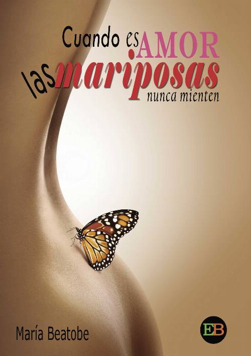 Cuando es amor las mariposas nunca mienten