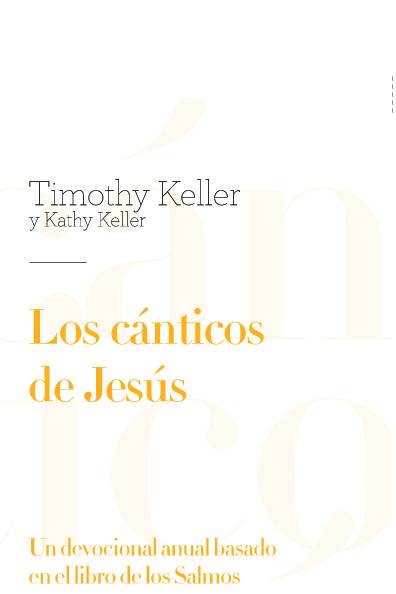 Los cánticos de Jesús. Un devocional anual basado en el libro de los Salmos