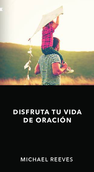 Disfruta tu vida de oración