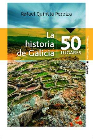 LA HISTORIA DE GALICIA EN 50 LUGARES