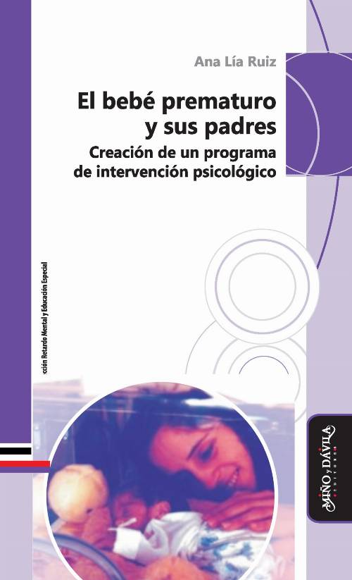 El bebé prematuro y sus padres. Creación de un programa de intervención psicológico