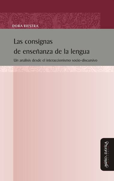 Las consignas de enseñanza de la lengua. Un análisis desde el interaccionismo socio-discursivo