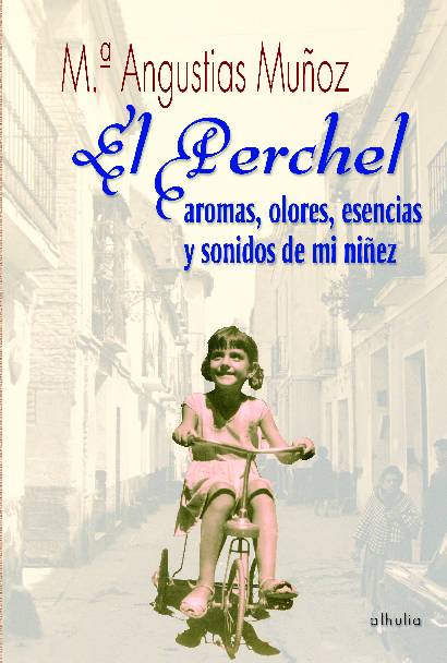 El Perchel. Aromas, esencias y sonidos de mi niñez