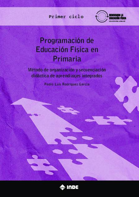 Programación de Educación Física en Primaria. Método de organización y secuenciación didáctica de aprendizajes integrados Primer ciclo