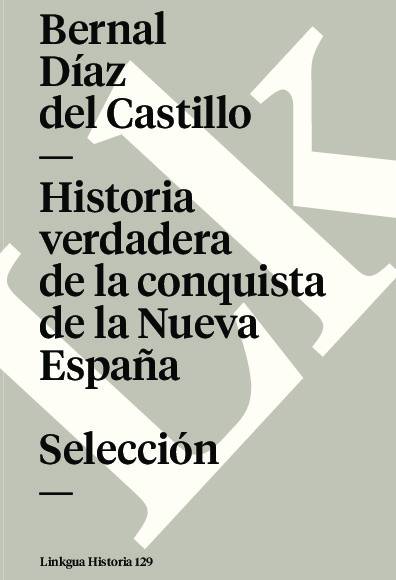 Historia verdadera de la conquista de la Nueva España. Selección