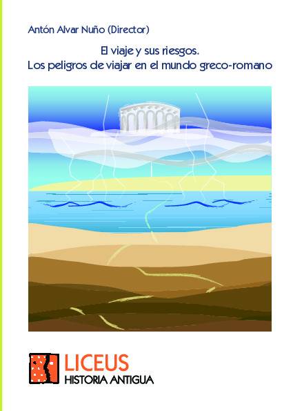 El viaje y sus riesgos. Los peligros de viajar en el mundo greco-romano