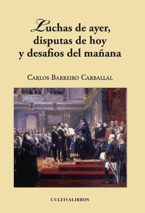 Luchas de ayer, disputas de hoy y desafios de mañana