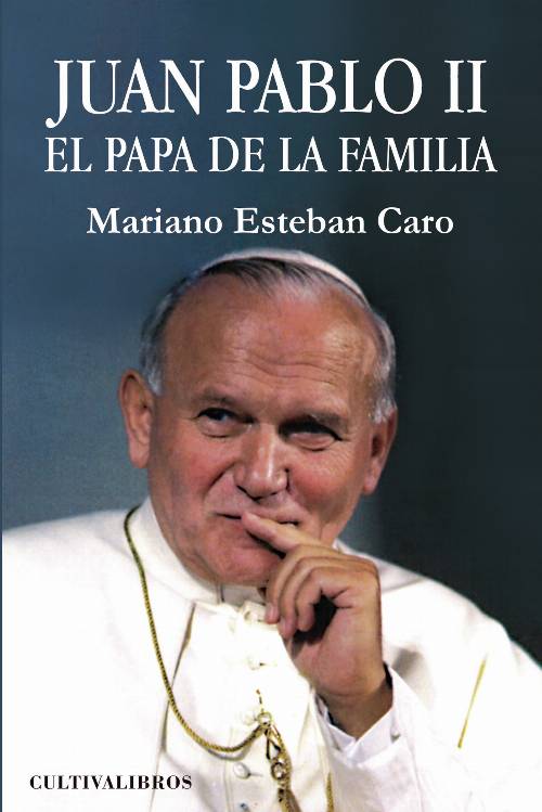 Juan Pablo II. El Papa de la familia