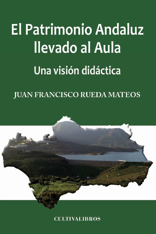 El Patrimonio Andaluz llevado al Aula. Una visión didáctica