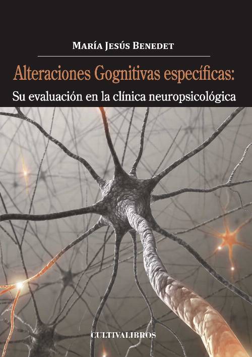 Alteraciones cognitivas específicas. Su evaluación en la clínica neuropsicológica