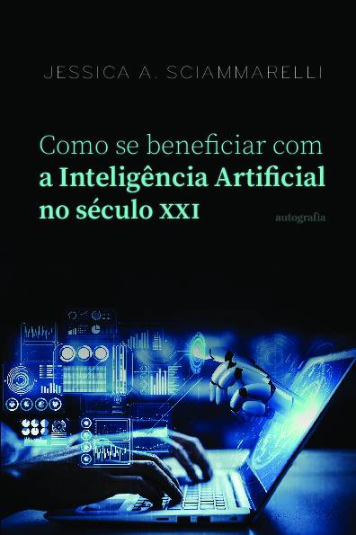 Como se beneficiar com a Inteligência Artificial no século XXI
