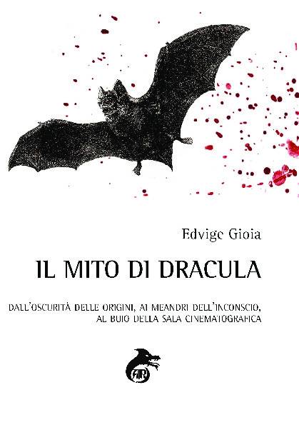 Il Mito di Dracula: dall’oscurità delle origini, ai meandri dell’inconscio, al buio delle sale cinematografiche