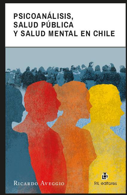 Psicoanálisis, salud pública y salud mental en Chile