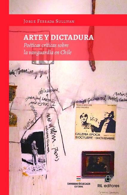 Arte y Dictadura: poéticas críticas sobre la vanguardia en Chile