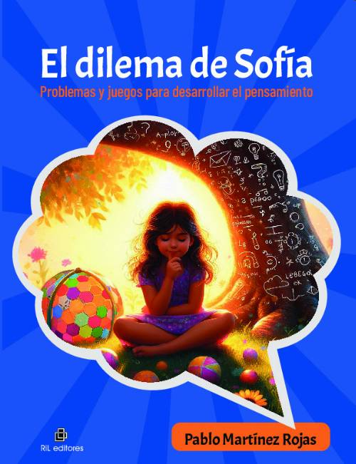 El dilema de Sofía. Problemas y juegos para desarrollar el pensamiento