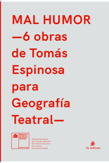 Mal humor –6 obras de Tomás Espinosa para Geografía Teatral–