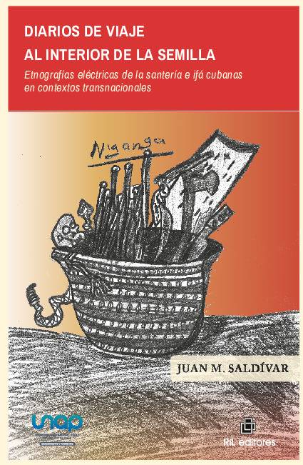 Diarios de viaje al interior de la semilla. Etnografías eléctricas de la santería e ifá cubanas en contextos transnacionales