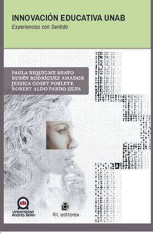 Innovación Educativa UNAB. Experiencias con Sentido