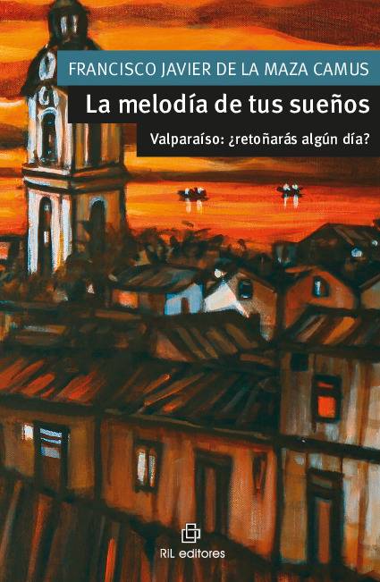 La melodía de tus sueños. Valparaíso: ¿retoñarás algún día?