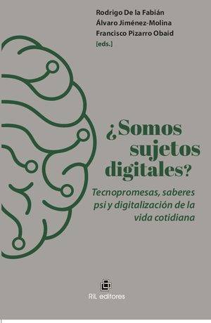 ¿Somos sujetos digitales? Tecnopromesas, saberes psi y digitalización de la vida cotidiana