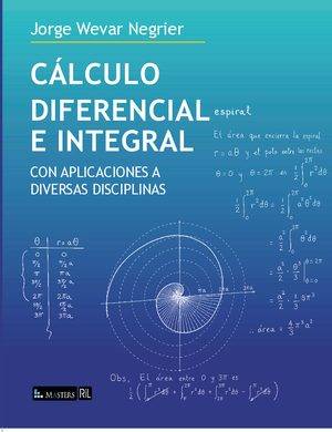 Calculo diferencial e integral con aplicaciones a diversas disciplinas