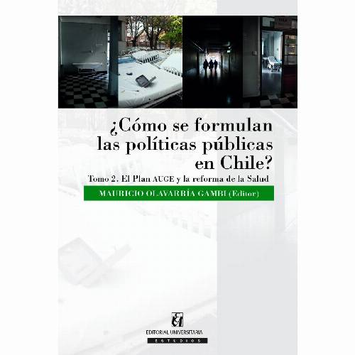 ¿Cómo se formulan las políticas públicas en Chile? Tomo II