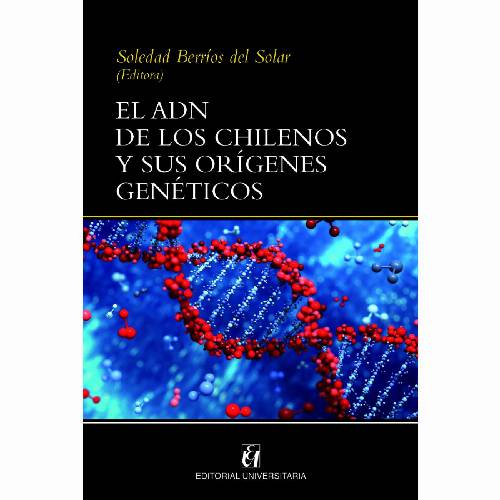 El adn de los chilenos y sus orígenes genéticos