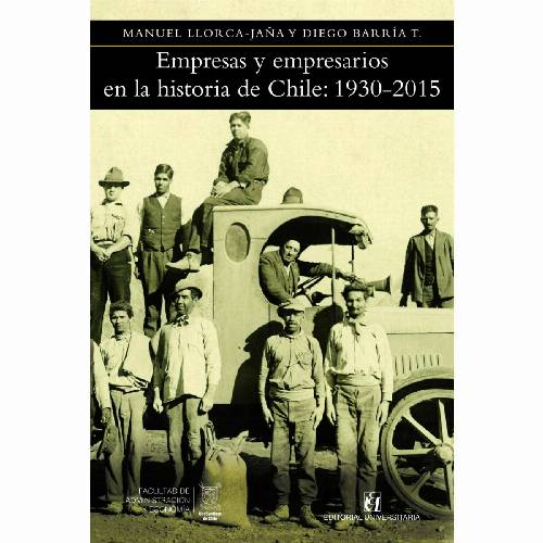 Empresas y empresarios en la historia de Chile: 1930-2015