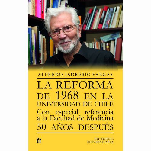 La reforma de 1968 en la Universidad de Chile. Con especial referencia a la Facultad de Medicina