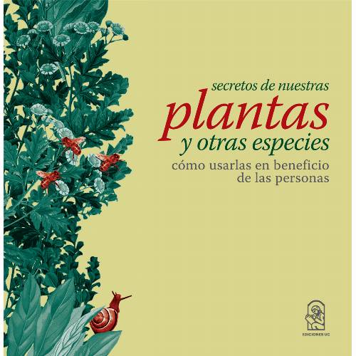 Secretos de nuestras plantas y otras especies