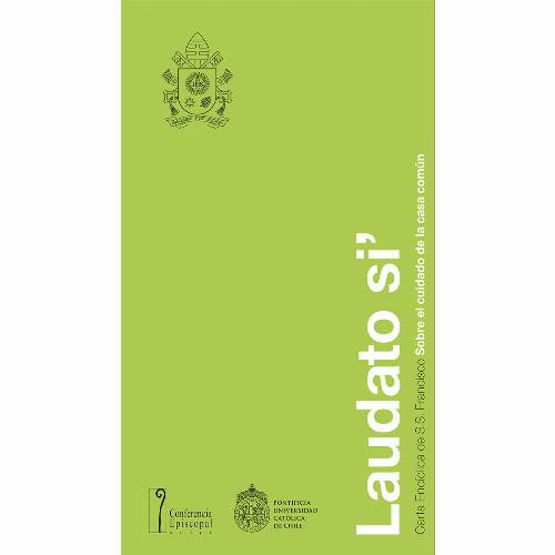 Laudato Si: Carta Encíclica De S.S. Francisco Sobre El Cuidado De La Casa Común