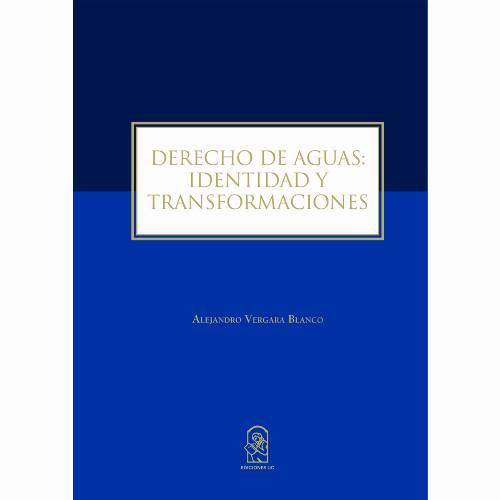 Derecho de Aguas: Identidad y Transformaciones
