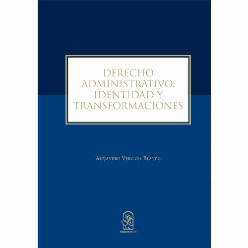 Derecho Administrativo: Identidad y Transformaciones