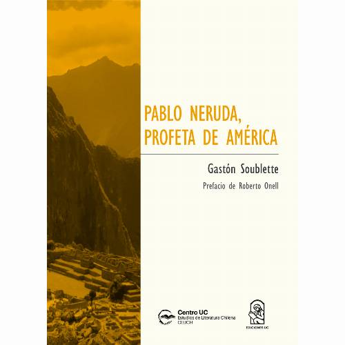 Pablo Neruda, profeta de América