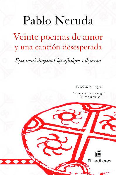 Veinte poemas de amor y una canción desesperada (mapudungun-castellano)