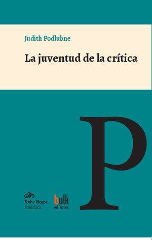 La juventud de la crítica. Leer, escribir, intervenir